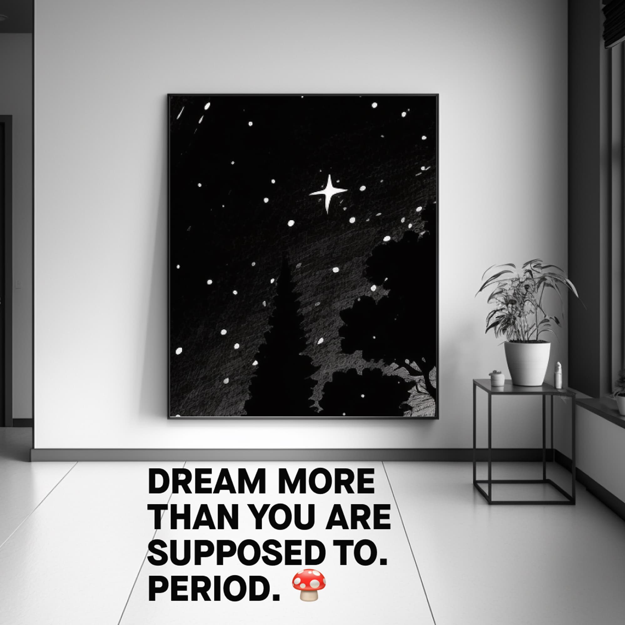Dream more than you are supposed to. Period. — night sky painting in gallery mockup with mushroom emoji