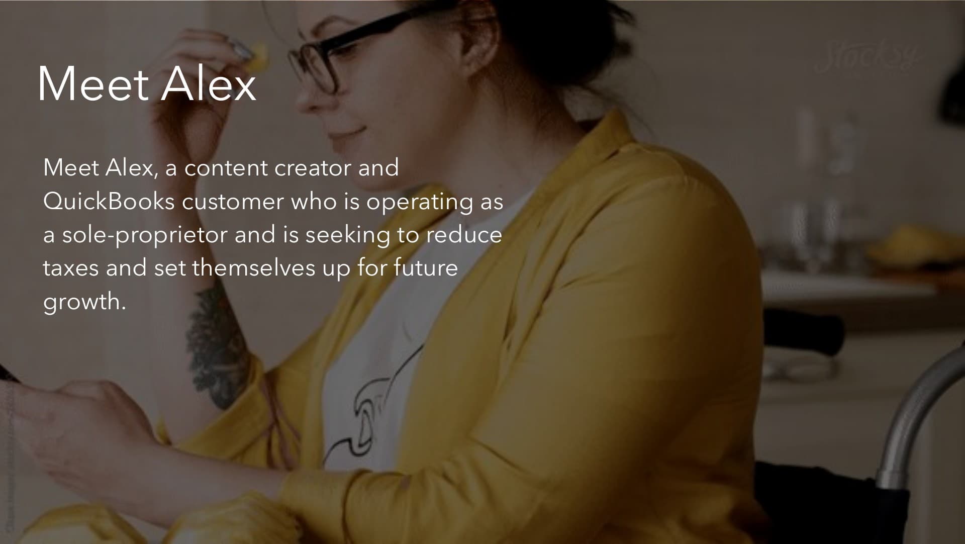 Hello Intuit — Meet Alex, a content creator and QuickBooks customer seeking to reduce taxes